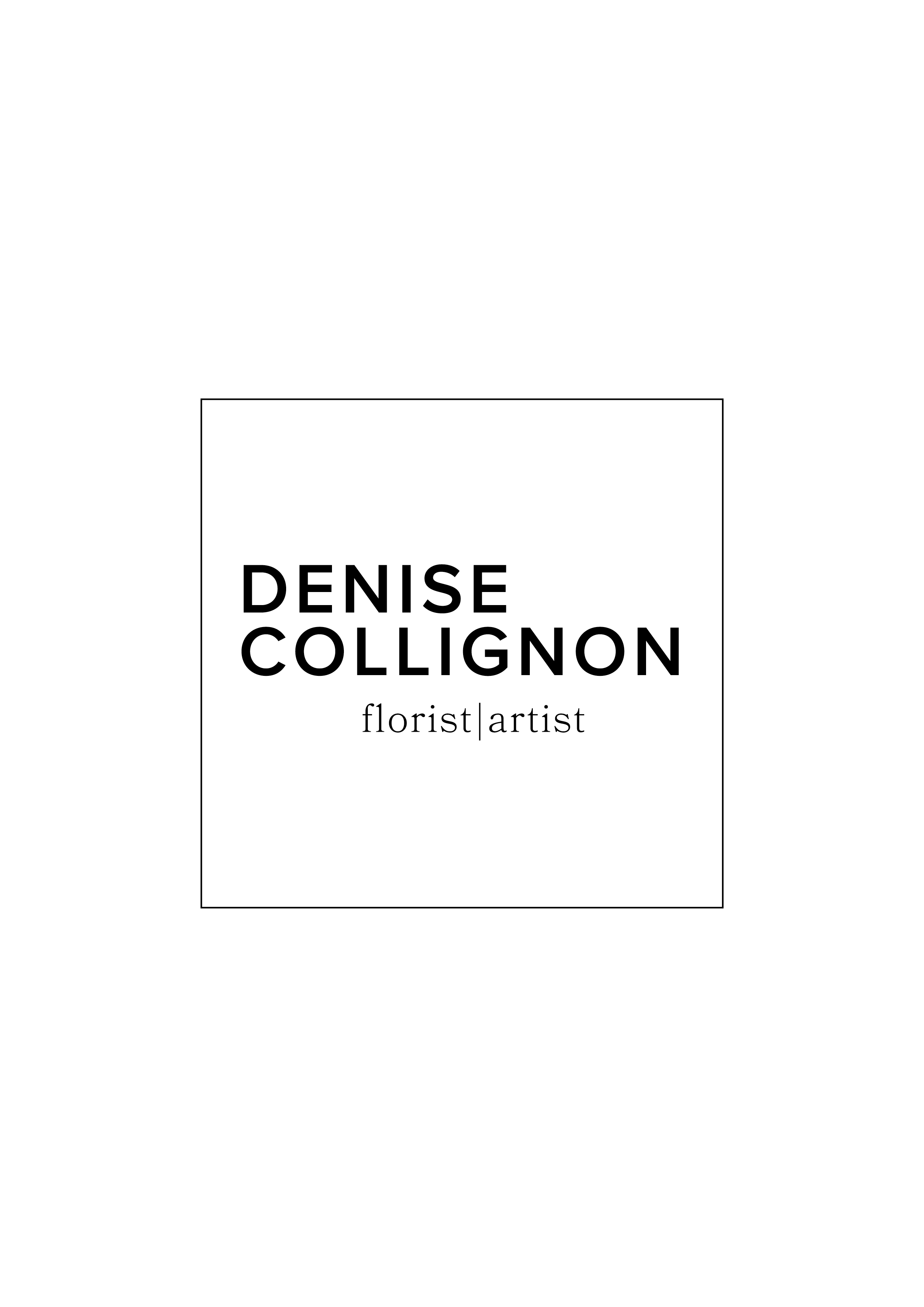 DENISE COLLIGNON florist | artist